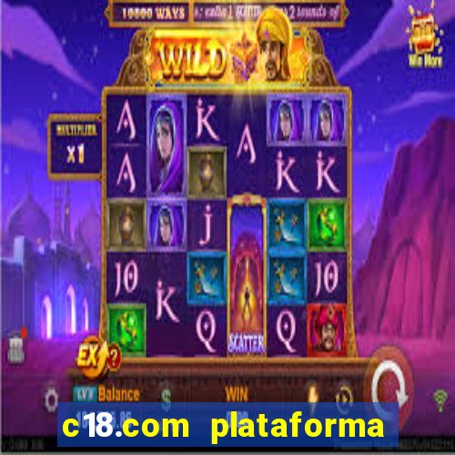 c18.com plataforma de jogos