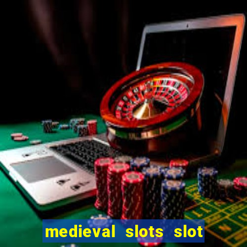 medieval slots slot free play