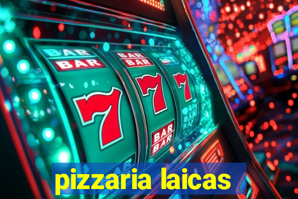 pizzaria laicas