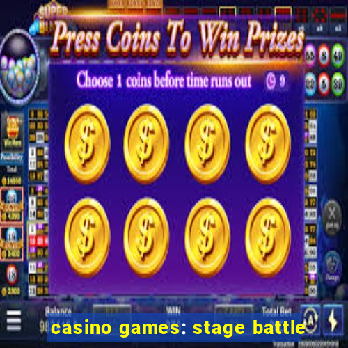 casino games: stage battle