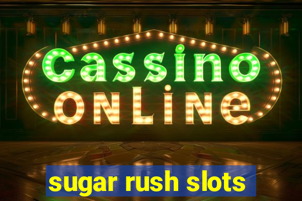 sugar rush slots