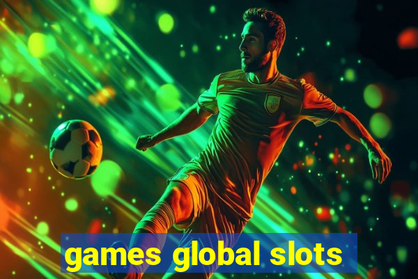 games global slots