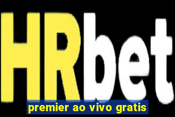 premier ao vivo gratis