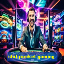 slot pocket gaming