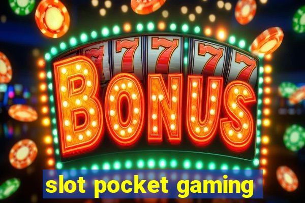 slot pocket gaming