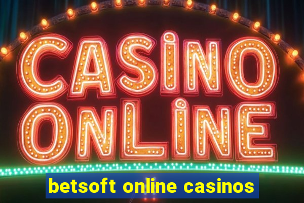 betsoft online casinos