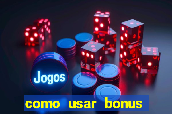 como usar bonus esportes estrela bet