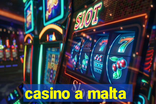 casino a malta