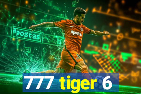 777 tiger 6