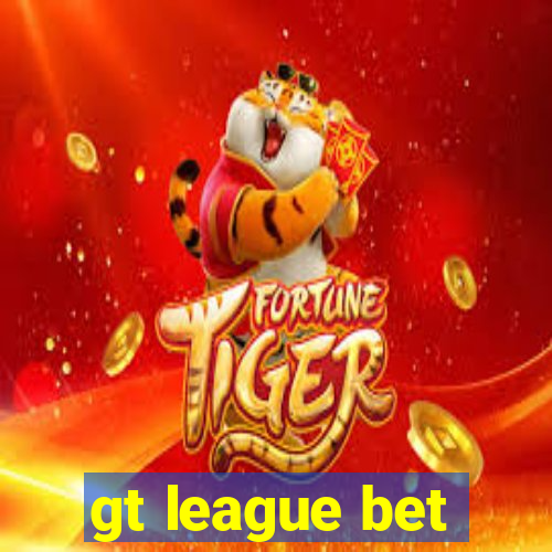 gt league bet