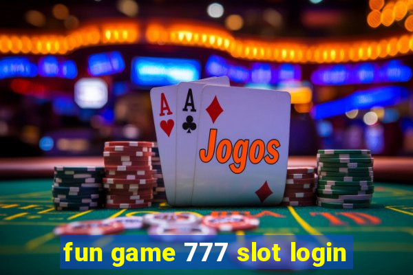 fun game 777 slot login