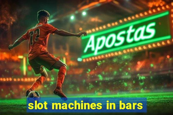 slot machines in bars