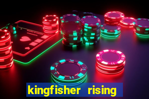 kingfisher rising slot demo