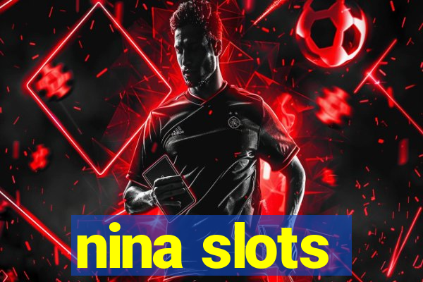 nina slots