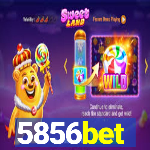 5856bet