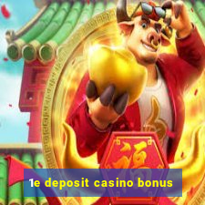 1e deposit casino bonus