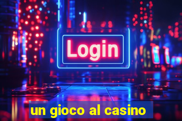 un gioco al casino