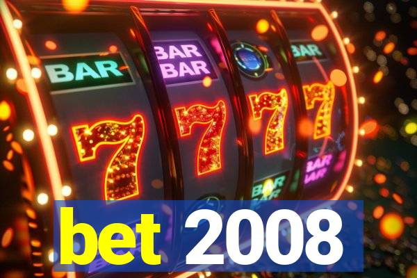 bet 2008