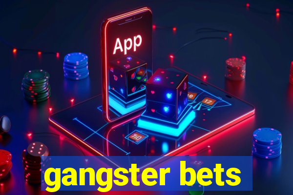 gangster bets