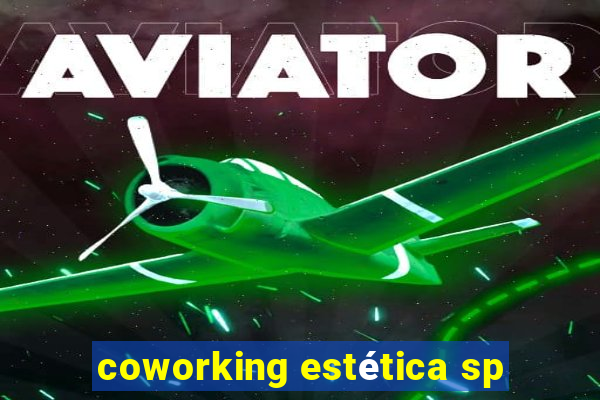 coworking estética sp