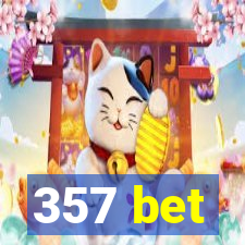 357 bet