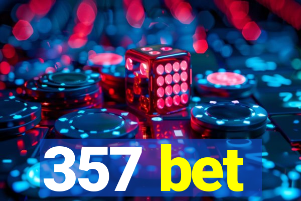 357 bet