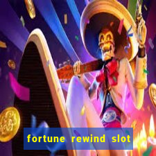 fortune rewind slot free play