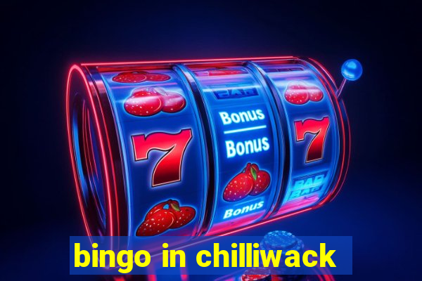 bingo in chilliwack