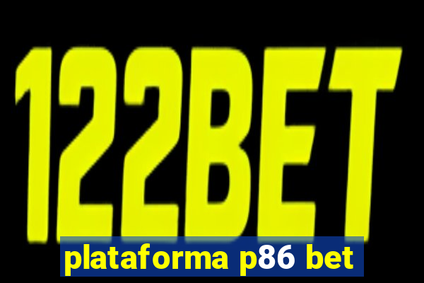 plataforma p86 bet