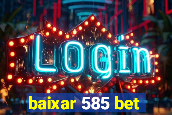 baixar 585 bet