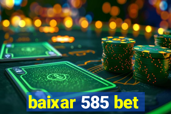 baixar 585 bet