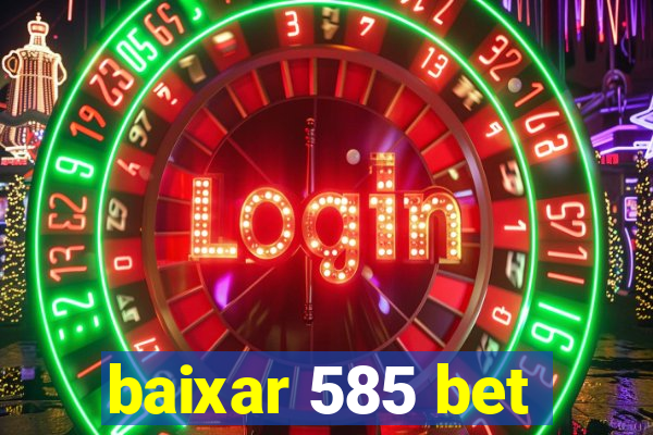 baixar 585 bet