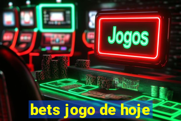 bets jogo de hoje