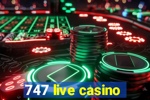 747 live casino