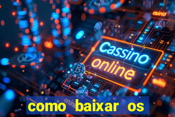 como baixar os jogos do windows 7