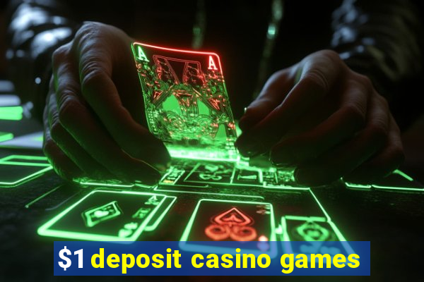 $1 deposit casino games