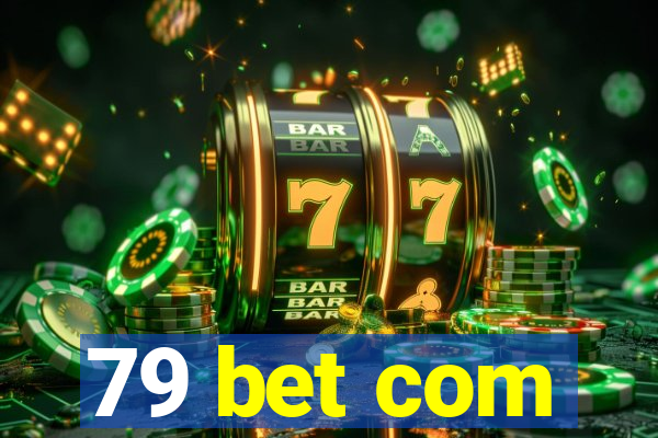 79 bet com