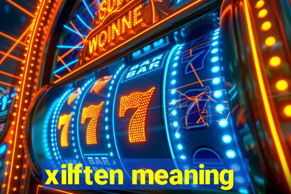 xilften meaning