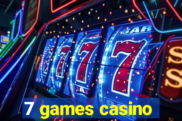 7 games casino