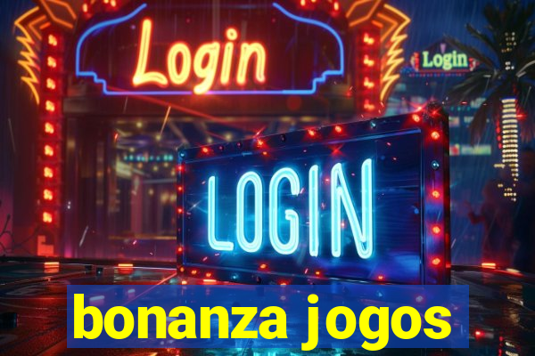 bonanza jogos