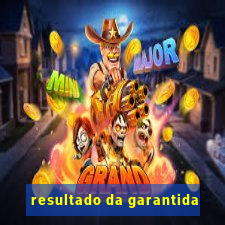 resultado da garantida