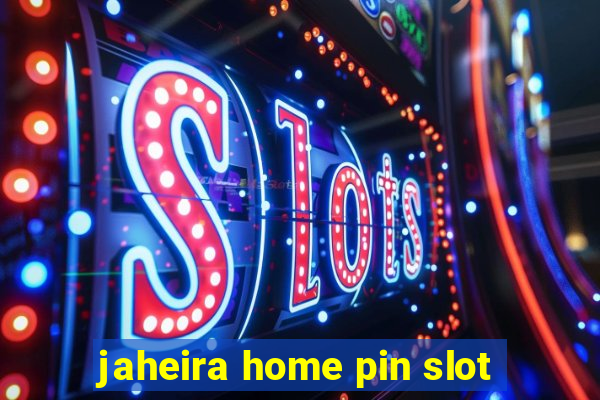 jaheira home pin slot