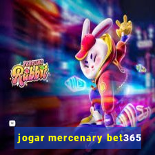 jogar mercenary bet365