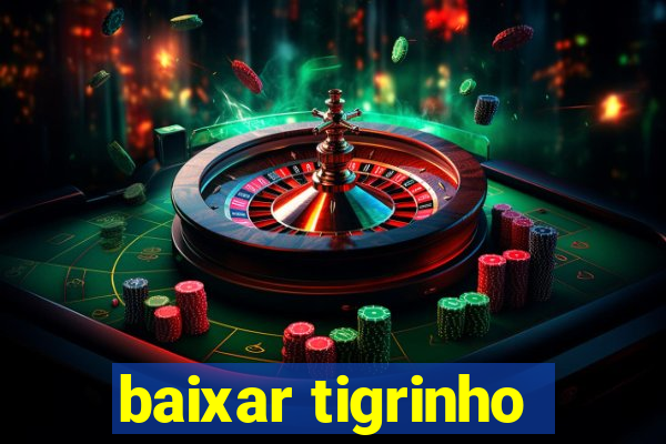 baixar tigrinho