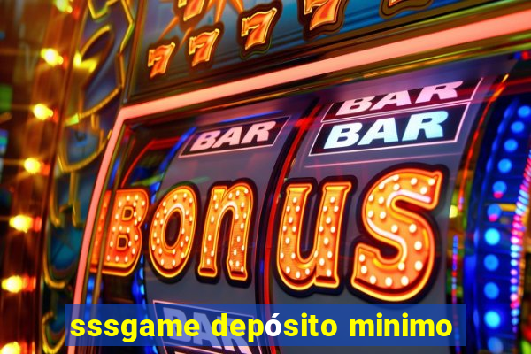 sssgame depósito minimo