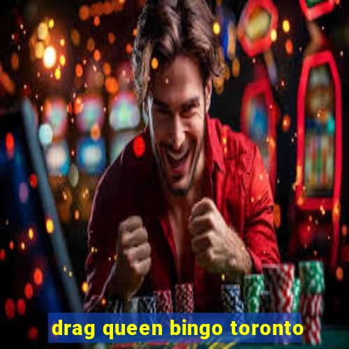 drag queen bingo toronto