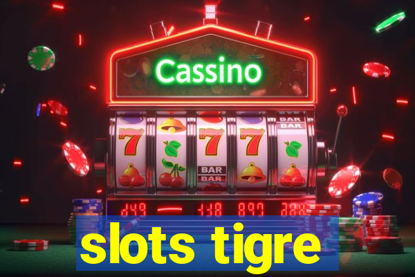 slots tigre