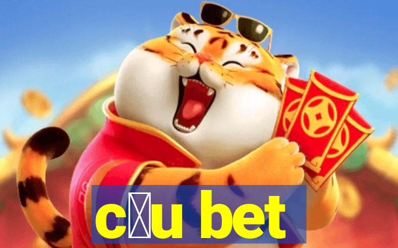 c茅u bet