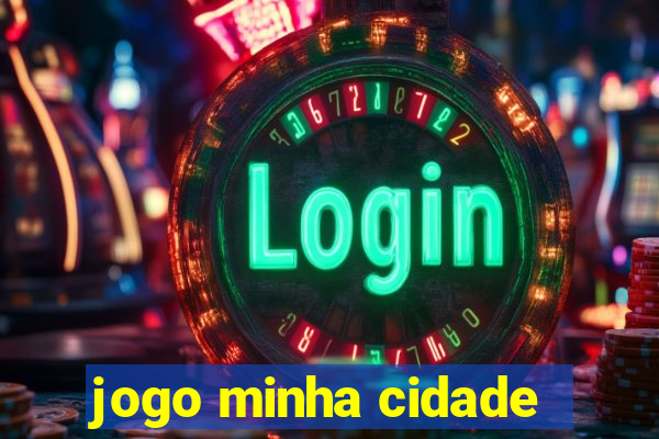 jogo minha cidade