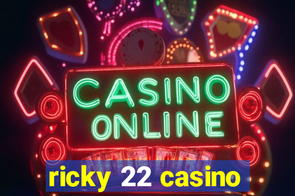 ricky 22 casino